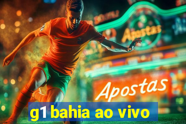 g1 bahia ao vivo
